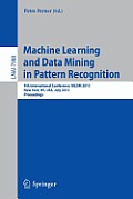 Machine Learning and Data Mining in Pattern Recognition: 9th International Conference, MLDM 2013, New York, Ny, Usa, July 19-25, 2013, Proceedings
