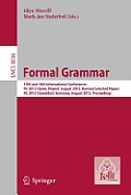 Formal Grammar: 17th and 18th International Conferences, FG 2012 Opole, Poland, August 2012, Revised Selected Papersfg 2013 D?sseldorf