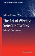 The Art of Wireless Sensor Networks: Volume 1: Fundamentals