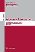 Algebraic Informatics: 5th International Conference, Cai 2013, Porquerolles, France, September 3-6, 2013. Proceedings