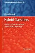 Hybrid Classifiers: Methods of Data, Knowledge, and Classifier Combination