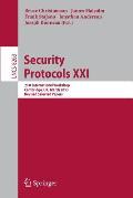 Security Protocols: 21st International Workshop, Cambridge, Uk, March 19-20, 2013, Revised Selected Papers