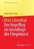 Otto Lilienthal: Der Vogelflug ALS Grundlage Der Fliegekunst