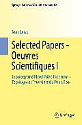 Selected Papers - Oeuvres Scientifiques I: Topology and Fixed Point Theorems Topologie Et Th?or?me Du Point Fixe Topologie Et Th?or?me Du Point Fixe