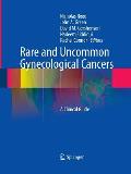 Rare and Uncommon Gynecological Cancers: A Clinical Guide