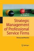 Strategic Management of Professional Service Firms: Theory and Practice