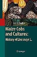 Maize Cobs and Cultures: History of Zea Mays L.