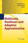 Multiscale, Nonlinear and Adaptive Approximation: Dedicated to Wolfgang Dahmen on the Occasion of His 60th Birthday