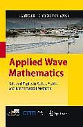 Applied Wave Mathematics: Selected Topics in Solids, Fluids, and Mathematical Methods