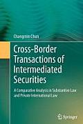 Cross-Border Transactions of Intermediated Securities: A Comparative Analysis in Substantive Law and Private International Law