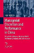Managerial Discretion and Performance in China: Towards Resolving the Discretion Puzzle for Chinese Companies and Multinationals