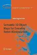 Semantic 3D Object Maps for Everyday Robot Manipulation