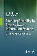 Enabling Flexibility in Process-Aware Information Systems: Challenges, Methods, Technologies