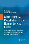 Microstructural Parcellation of the Human Cerebral Cortex: From Brodmann's Post-Mortem Map to in Vivo Mapping with High-Field Magnetic Resonance Imagi