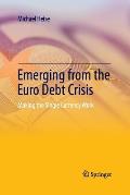 Emerging from the Euro Debt Crisis: Making the Single Currency Work