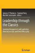 Leadership Through the Classics: Learning Management and Leadership from Ancient East and West Philosophy
