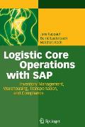 Logistic Core Operations with SAP: Inventory Management, Warehousing, Transportation, and Compliance