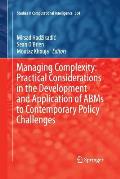 Managing Complexity: Practical Considerations in the Development and Application of ABMS to Contemporary Policy Challenges