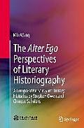The Alter Ego Perspectives of Literary Historiography: A Comparative Study of Literary Histories by Stephen Owen and Chinese Scholars