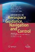 Advances in Aerospace Guidance, Navigation and Control: Selected Papers of the Second Ceas Specialist Conference on Guidance, Navigation and Control