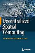 Decentralized Spatial Computing: Foundations of Geosensor Networks