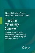 Trends in Veterinary Sciences: Current Aspects in Veterinary Morphophysiology, Biochemistry, Animal Production, Food Hygiene and Clinical Sciences