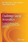 Challenge Social Innovation: Potentials for Business, Social Entrepreneurship, Welfare and Civil Society