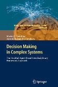 Decision Making in Complex Systems: The Decimas Agent-Based Interdisciplinary Framework Approach