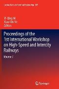 Proceedings of the 1st International Workshop on High-Speed and Intercity Railways: Volume 1