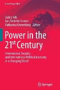 Power in the 21st Century: International Security and International Political Economy in a Changing World