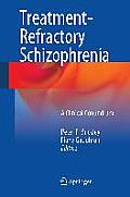 Treatment-Refractory Schizophrenia: A Clinical Conundrum