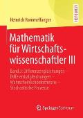 Mathematik F?r Wirtschaftswissenschaftler III: Band 3: Differenzengleichungen - Differentialgleichungen - Wahrscheinlichkeitstheorie - Stochastische P