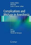 Complications and Mishaps in Anesthesia: Cases - Analysis - Preventive Strategies