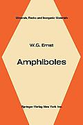 Amphiboles: Crystal Chemistry Phase Relations and Occurrence