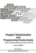 Program Transformation and Programming Environments: Report on a Workshop, Munich, Germany, 12 to 16 September 1983