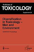 Diversification in Toxicology -- Man and Environment: Proceedings of the 1997 Eurotox Congress Meeting Held in ?rhus, Denmark, June 25-28, 1997