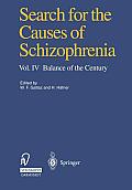 Search for the Causes of Schizophrenia: Vol. IV Balance of the Century