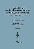 Konstruktionen Aus Dem Dampfturbinenbau: Sammlung Von Konstruktionszeichnungen F?r Technische Hochschulen Und H?here Maschinenbauschulen Sowie F?r Ing