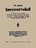 Energiewirtschaft: Grundlagen Und Kostenaufbau Der Gewinnung, Veredlung Und Des Verbrauches Von Kohle, Erd?l, Gas Und Elektrizit?t F?r Kr