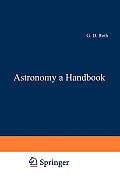 Astronomy: A Handbook