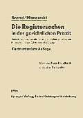 Die Registersachen in Der Gerichtlichen PRAXIS: Handelsregister Genossenschafts-, Vereins-, G?terrechts-, Muster-, Schiffs- Und Schiffsbauwerks-Regist