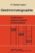 Gelchromatographie: Gelfiltration Gelpermeation Molek?lsiebe. Ein Laboratoriumsbuch