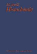Histochemie: Einf?hrung in Grundlagen Und Prinzipien Der Methoden