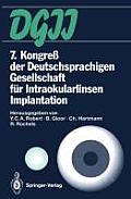 7. Kongre? Der Deutschsprachigen Gesellschaft F?r Intraokularlinsen Implantation: 4. Bis 6. M?rz 1993, Z?rich