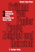 Pr?fung Von Papier, Pappe, Zellstoff Und Holzstoff: Band 3 - Physikalisch-Technologische Pr?fung Der Papierfaserstoffe