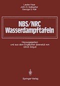 Nbs/NRC Wasserdampftafeln: Thermodynamische Und Transportgr??en Mit Computerprogrammen F?r Dampf Und Wasser in Si-Einheiten