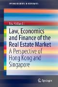 Law, Economics and Finance of the Real Estate Market: A Perspective of Hong Kong and Singapore