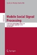 Mobile Social Signal Processing: First International Workshop, Mssp 2010, Lisbon, Portugal, September 7, 2010, Invited Papers