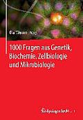 1000 Fragen Aus Genetik, Biochemie, Zellbiologie Und Mikrobiologie