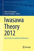 Iwasawa Theory 2012: State of the Art and Recent Advances